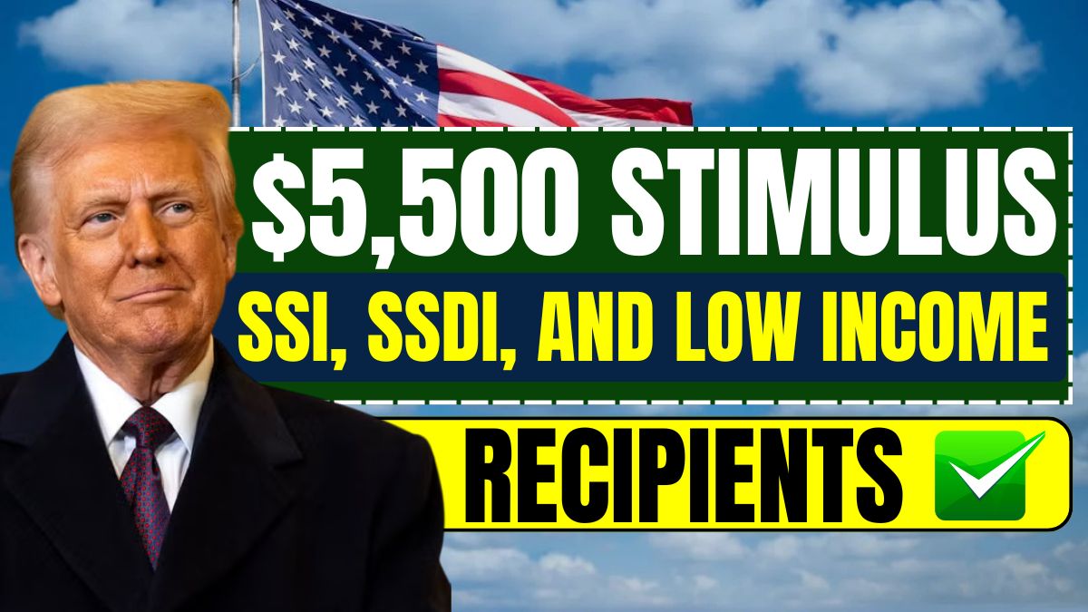 $5,500 Stimulus for SSI, SSDI, and Low Income Recipients – Check Payment Dates and Details